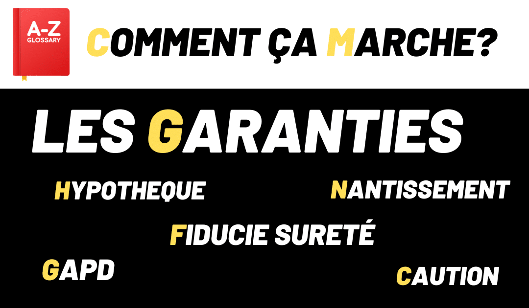 Garanties Hypothèque, Nantissement, Fiducie, GAPD, Caution
